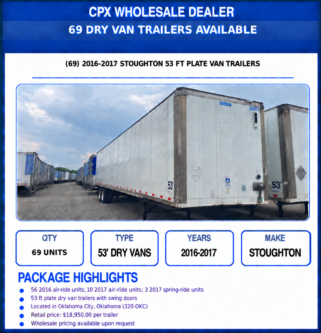 CPX flyer for 69 available 2016 to 2017 Stoughton 53-foot plate van trailers. Retail price: $18,950.00 per trailer. Wholesale pricing available upon request.
